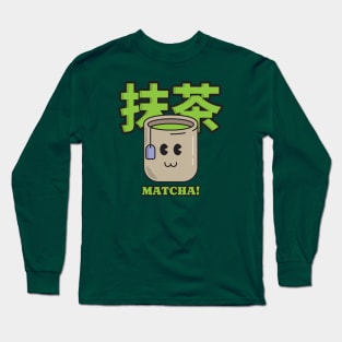 Matcha! Long Sleeve T-Shirt